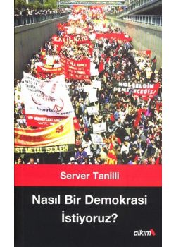 Nasil Bir Demokrasi Istiyoruz?