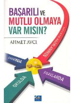 Başarılı ve Mutlu Olmaya Var mısın?