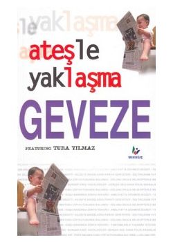Atesle Yaklasma Geveze