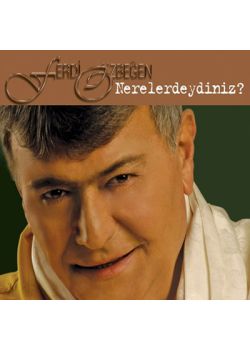 Nerelerdeydiniz Ferdi Özbegen