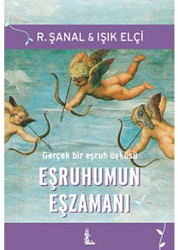 Eşruhumun Eşzamanı  Gerçek Bir Eşruh Öyküsü