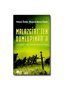 Malazgirt'ten Dumlupinar'a Rüknü Özkök, Mustafa B. Özkök