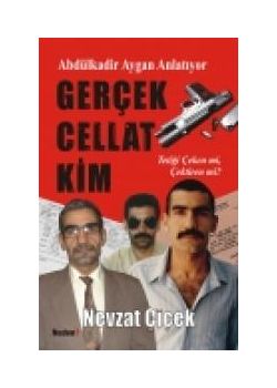 Gercek Cellat Kim? Nevzat Cicek
