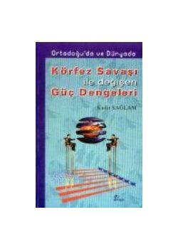 Körfez Savaşı ile Değişen Güç Dengeleri