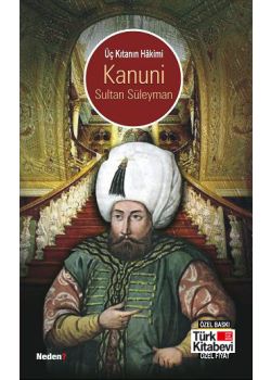 Üc Kitanin Hakimi Kanuni Sultan Süleyman