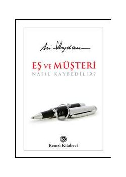 Eş ve Müşteri Nasıl Kaybedilir?