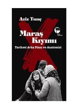 Maraş Kıyımı  Tarihsel Arka Planı ve Anatomisi