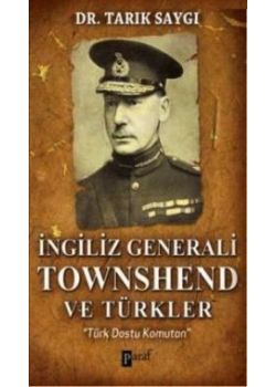 İngiliz Generali Townshend Ve Türkler