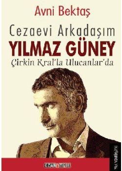 Cezaevi Arkadaşım  Yılmaz Güney - Çirkin Kral'la Ulucanlar'da