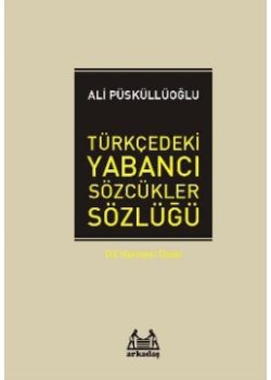 Türkçedeki Yabancı Sözcükler Sözlüğü