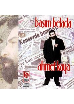 Başım Belada Ahmet Kaya