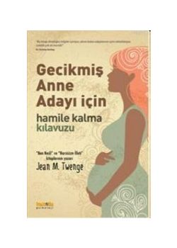 Gecikmiş Anne Adayı İçin  Hamile Kalma Kılavuzu