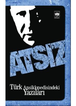 Atsız - Türk Ansiklopedisindeki Yazıları
