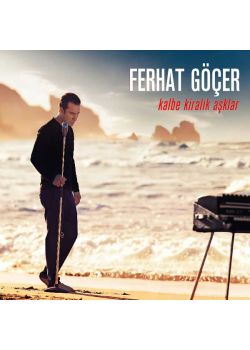 Kalbe Kiralık Aşklar Ferhat Göçer