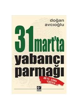 31 Mart'ta Yabancı Parmağı