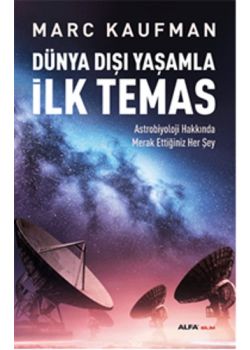 Dünya Dışı Yaşamla İlk Temas  - Astrıobiyoloji Hakkında Merak Ettiğiniz Her Şey
