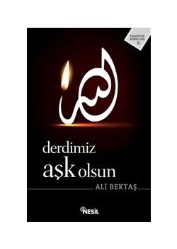 Derdimiz Aşk Olsun