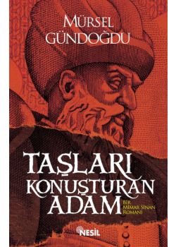 Taşları Konuşturan Adam - Bir Mimar Sinan Romanı