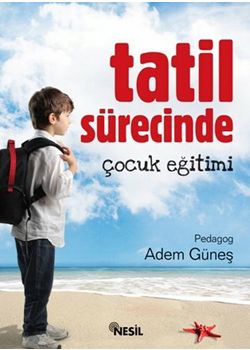 Tatil Sürecinde  Çocuk Eğitimi