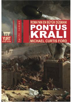 Pontus Kralı - Roma'nın En Büyük Düşmanı
