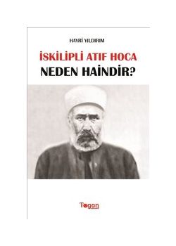 İskilipli Atıf Hoca Neden Haindir