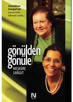 Gönülden Gönüle - Cemalnur Sargut'un Annesinden Hikmetli Sözler