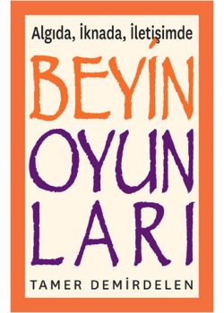 Beyin Oyunları - Algıda, İknada, İletişimde
