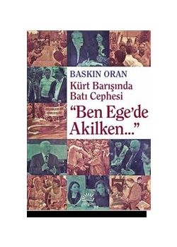 Ben Ege'de Akilken - Kürt Barışında Batı Cephesi