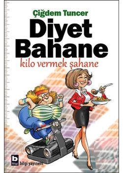 Diyet Bahane Kilo Vermek Şahane
