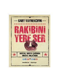 Rakibini Yere Ser - Sosyal Medya Çağında Hikaye Anlatmak