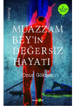 Muazzam Bey'in Değersiz Hayatı
