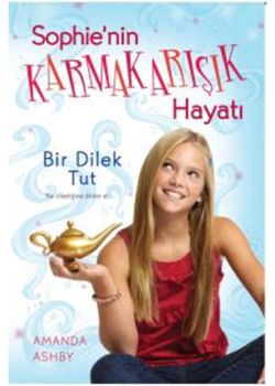 Sophie'nin Karmakarışık Hayatı 1  Bir Dilek Tut
