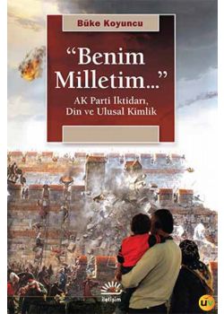 Benim Milletim - AK Parti İktidarı, Din ve Ulusal Kimlik
