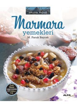 Marmara Yemekleri  Pratik Ölçülerle  Tamamı Denenmiş  422 Katkısız Tarif