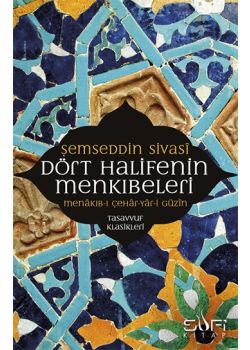 Dört Halifenin Menkıbeleri - Menâkıb-ı Çehâr-yâr-i Güzîn