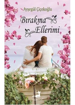 Bırakma Ellerimi