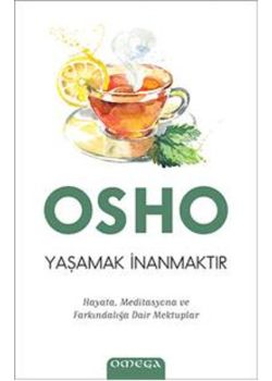 Yaşamak İnanmaktır
