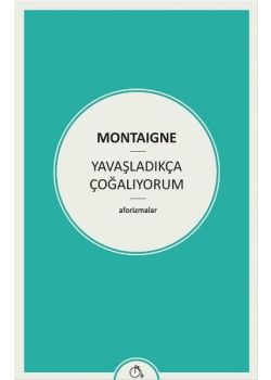Yavaşladıkça Çoğalıyorum - Aforizmalar