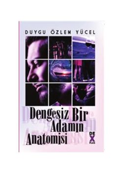 Dengesiz Bir Adamın Anatomisi