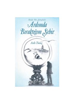 Ardımda Bıraktığım Şehir