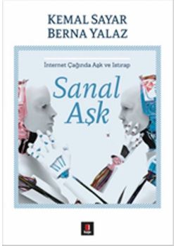 Sanal Aşk  İnternet Çağında Aşk ve Istırap