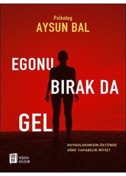 Egonu Bırak Da Gel