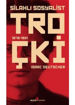 Silahlı Sosyalist  Troçki   1879-1921