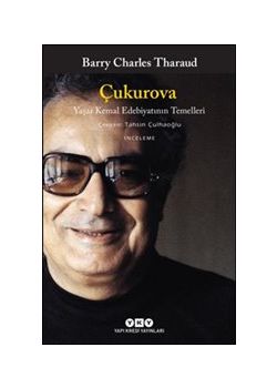 Çukurova - Yaşar Kemal Edebiyatının Temelleri