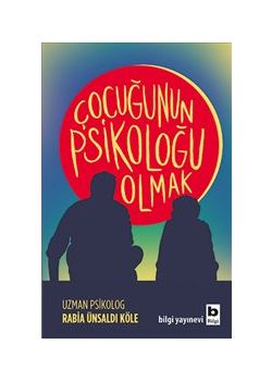 Çocuğunun Psikoloğu Olmak