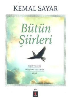 Bütün Şiirleri   Hızır ve Roza  İki Güneş Arasında Ricat