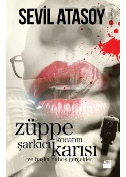 Züppe Kocanın Şarkıcı Karısı ve Başka Nahoş Gerçekler