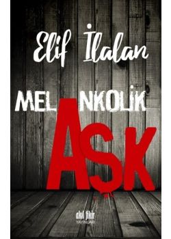 Melankolik Aşk