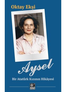 Aysel - Bir Atatürk Kızının Hikayesi