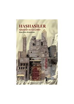 Haşhaşiler - Efsaneler ve Gerçekler